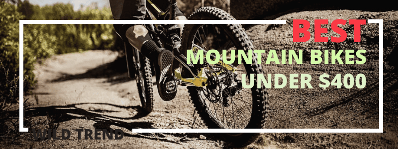 Mountain Bikes Reviews under $400